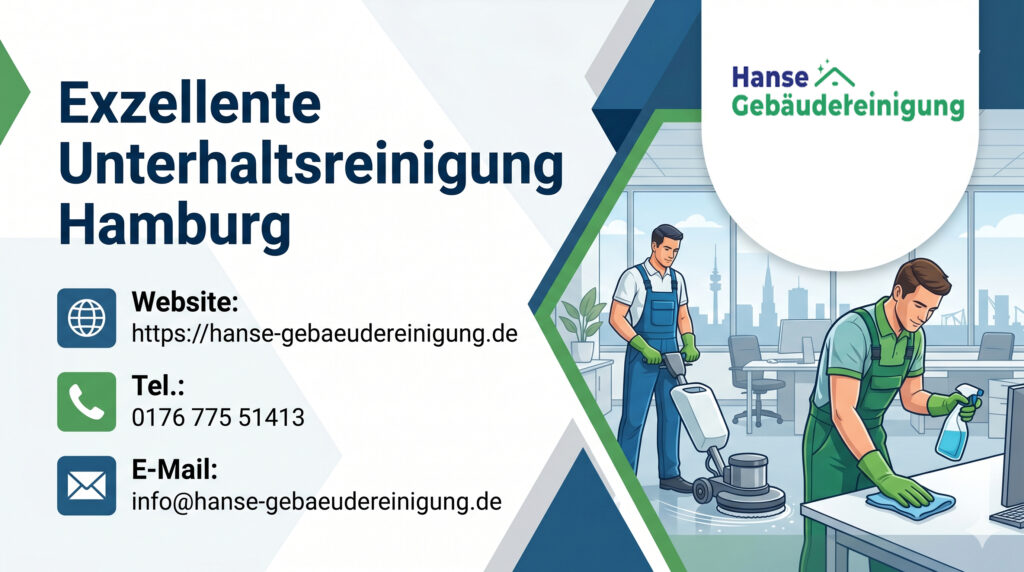 Exzellente Unterhaltsreinigung Hamburg: Ihr professioneller Partner für strahlende Sauberkeit (Hanse Gebäudereinigung)